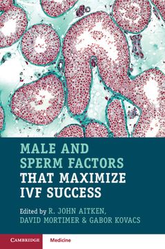 Male and Sperm Factors That Maximize Ivf Success (en Inglés)