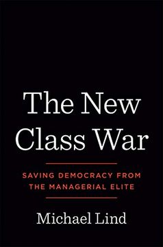 portada The new Class War: Saving Democracy From the Managerial Elite (en Inglés)