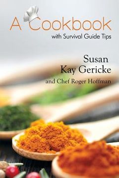 portada A Cookbook with Survival Guide Tips (en Inglés)