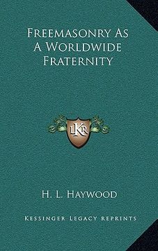 portada freemasonry as a worldwide fraternity (en Inglés)