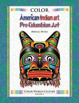 portada Color World Culture: American Indian Art, Pre-Columbian Art (Volume 2)