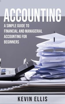 portada Accounting: A Simple Guide to Financial and Managerial Accounting for Beginners (en Inglés)
