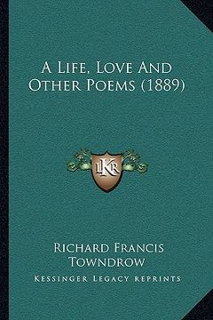 portada a life, love and other poems (1889) (en Inglés)