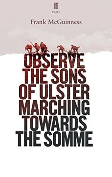 portada Observe the Sons of Ulster Marching Towards the Somme (en Inglés)