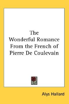 portada the wonderful romance from the french of pierre de coulevain (en Inglés)