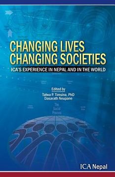 portada Changing Lives Changing Societies: Ica's Experience in Nepal and in the World (en Inglés)