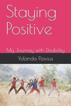 portada Staying Positive: My Journey with Disability (en Inglés)