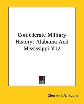 portada confederate military history: alabama and mississippi v12 (en Inglés)