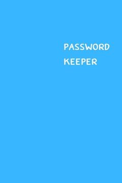portada Password Keeper: Size (6 x 9 inches) - 100 Pages - Cerulean Cover: Keep your usernames, passwords, social info, web addresses and secur (en Inglés)