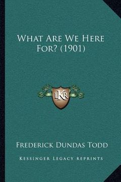 portada what are we here for? (1901)