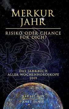 portada Merkur Jahr Risiko Oder Chance für Dich? Das Jahrbuch Aller Wochenhoroskope 2019 (en Alemán)