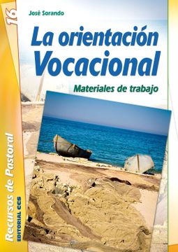 portada La Orientación Vocacional: Materiales de Trabajo (Recursos de Pastoral) (in Spanish)