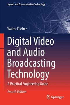 portada Digital Video and Audio Broadcasting Technology: A Practical Engineering Guide (en Inglés)