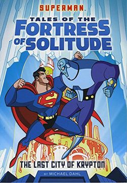 portada The Last City of Krypton (dc Super Heroes: Superman Tales of the Fortress of Solitude) (en Inglés)