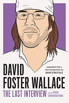 portada David Foster Wallace: The Last Interview Expanded With new Introduction: And Other Conversations (The Last Interview Series) 