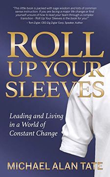 portada Roll up Your Sleeves: Leading and Living in a World of Constant Change (in English)