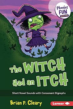 portada The Witch had an Itch: Short Vowel Sounds With Consonant Digraphs (Phonics Fun) (en Inglés)