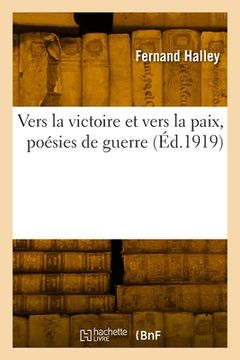 portada Vers la victoire et vers la paix, poésies de guerre (in French)