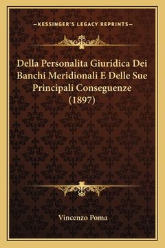 portada Della Personalita Giuridica Dei Banchi Meridionali E Delle Sue Principali Conseguenze (1897) (in Italian)