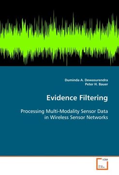portada Evidence Filtering: Processing Multi-Modality Sensor Data in Wireless Sensor Networks