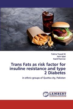 portada Trans Fats as risk factor for insuline resistance and type 2 Diabetes