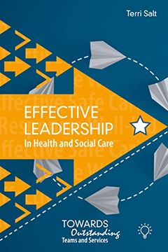portada Effective Leadership in Health and Social Care: Towards Outstanding Teams and Services (in English)
