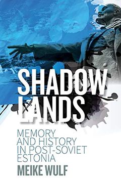 portada Shadowlands: Memory and History in Post-Soviet Estonia 