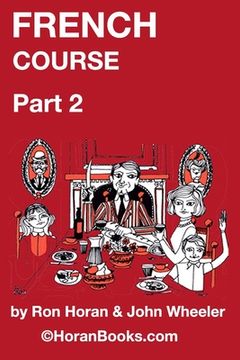 portada French Course Part 2: A New French Course by Ron S Horan & John R Wheeler (en Inglés)