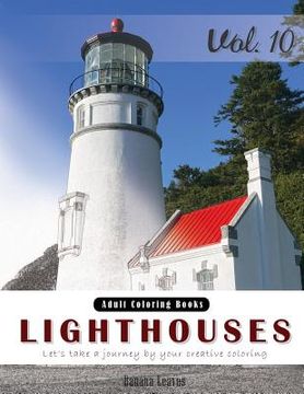 portada Lighthouses: Places Grey Scale Photo Adult Coloring Book, Mind Relaxation Stress Relief Coloring Book Vol10.: Series of coloring bo (in English)