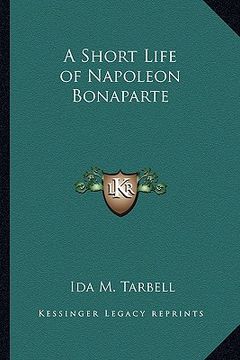 portada a short life of napoleon bonaparte (en Inglés)