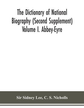 portada The dictionary of national biography (Second Supplement) Volume I. Abbey-Eyre