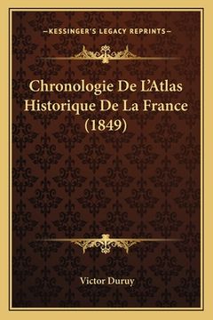 portada Chronologie De L'Atlas Historique De La France (1849) (en Francés)