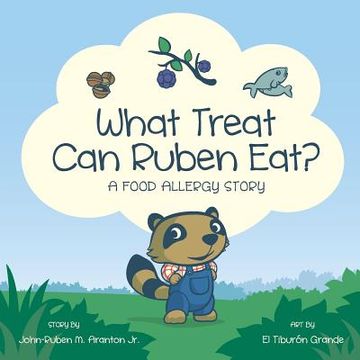 portada What Treat Can Ruben Eat?: A Food Allergy Story (en Inglés)