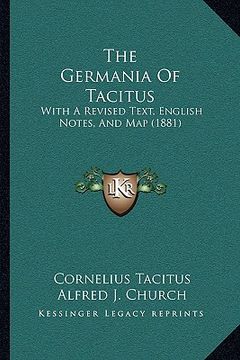portada the germania of tacitus: with a revised text, english notes, and map (1881)
