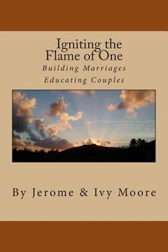 portada Igniting the Flame of One: The Marriage Covenant (en Inglés)