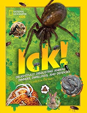 portada Ick! Delightfully Disgusting Animal Dinners, Dwellings, and Defenses (en Inglés)