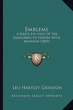 portada emblems: a bird's-eye view of the harmonies of nature with mankind (1869) (en Inglés)