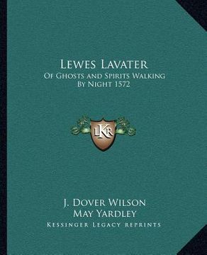 portada lewes lavater: of ghosts and spirits walking by night 1572 (en Inglés)