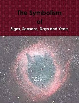 portada The Symbolism of Signs, Seasons, Days and Years
