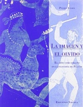 portada La Imagen y el Olvido: El Arte Como Engaño en la Filosofía de Platón (in Spanish)