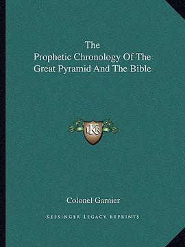 portada the prophetic chronology of the great pyramid and the bible (en Inglés)