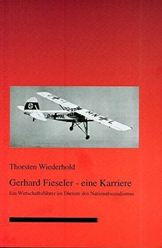 portada Gerhard Fieseler - eine Karriere: Ein Wirtschaftsführer im Dienste des Nationalsozialismus