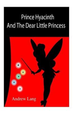portada Prince Hyacinth And The Dear Little Princess (en Inglés)