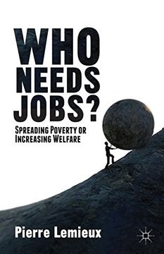 portada Who Needs Jobs?: Spreading Poverty or Increasing Welfare