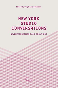 portada New York Studio Conversations: Seventeen Women Talk About art