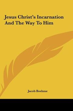 portada jesus christ's incarnation and the way to him (en Inglés)