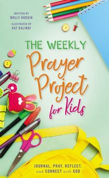 portada The Weekly Prayer Project for Kids: Journal, Pray, Reflect, and Connect With god (The Weekly Project Series) (en Inglés)