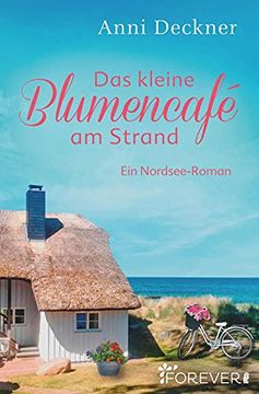 portada Das Kleine Blumencafé am Strand: Ein Nordsee-Roman (en Alemán)