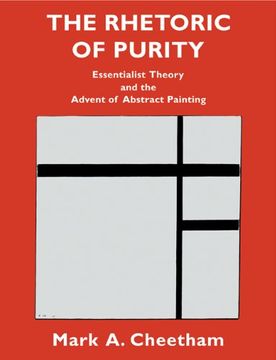 portada The Rhetoric of Purity: Essentialist Theory and the Advent of Abstract Painting (Cambridge Studies in new art History and Criticism) (in English)