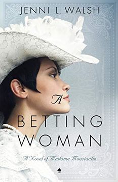 portada A Betting Woman: A Novel of Madame Moustache (en Inglés)